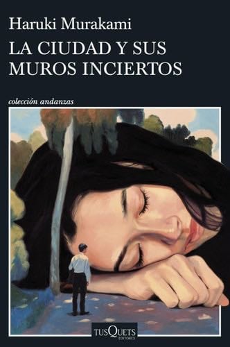 La ciudad y sus muros inciertos - Haruki Murakami · 2024