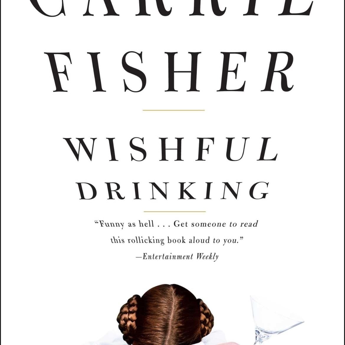 Wishful Drinking - Carrie Fisher · 2012