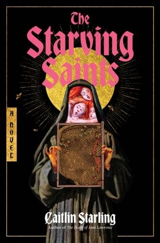 The Starving Saints: A Novel - Caitlin Starling · 2025