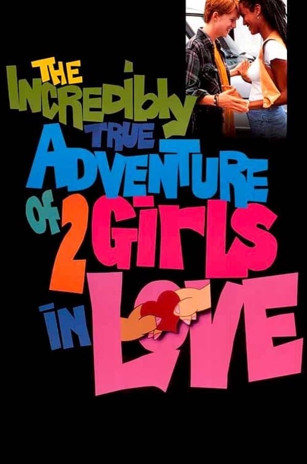 The Incredibly True Adventure of Two Girls in Love - Maria Maggenti · 1995