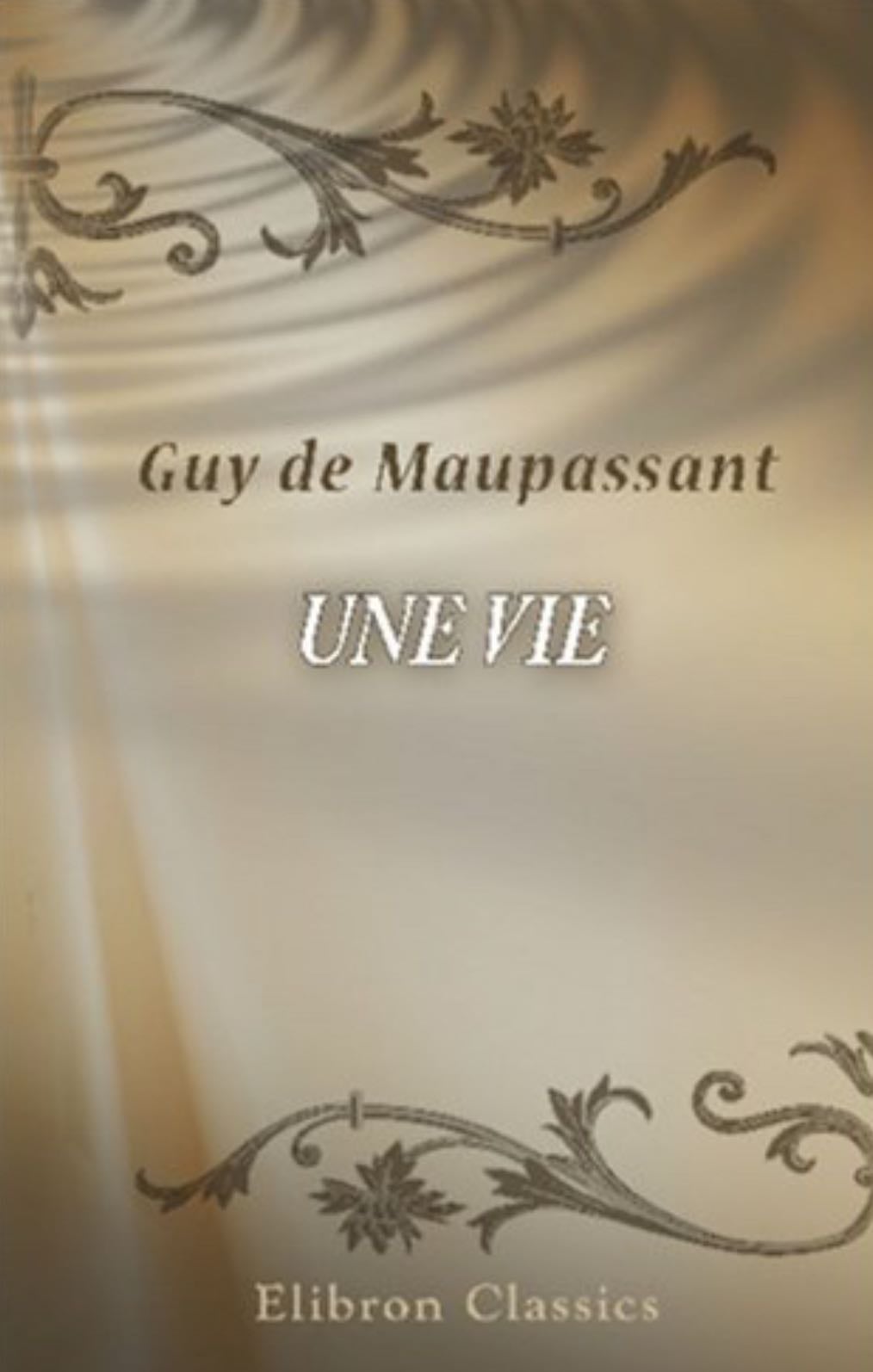Une Vie - Guy de Maupassant · 1893