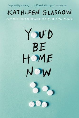 You'd Be Home Now - Kathleen Glasgow · 2022