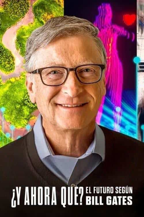 ¿Y ahora qué? El futuro según Bill Gates - 2024