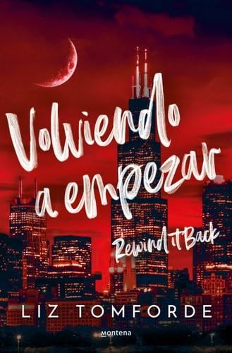 Volviendo a empezar - Rewind It Back (Windy City Series 5) - Liz Tomforde · 2025