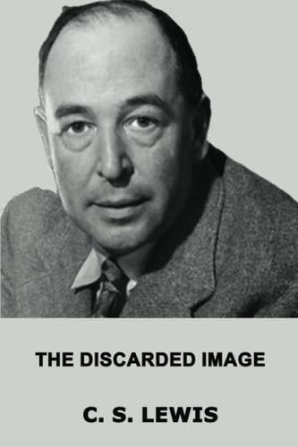 The Discarded Image - C S Lewis · 2021