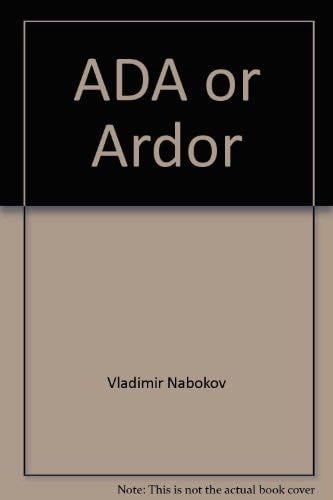 ADA, or Ardor - Vladimir Nabokov · 1989