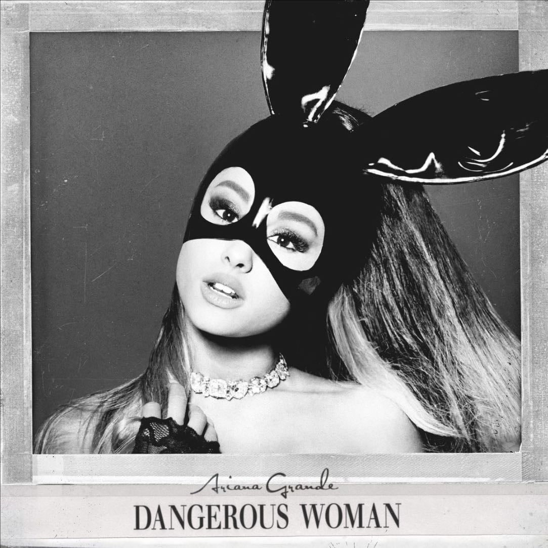 dangerous woman - ariana grande