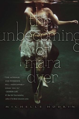 The Unbecoming of Mara Dyer (1) (The Mara Dyer Trilogy) - Michelle Hodkin · 2012