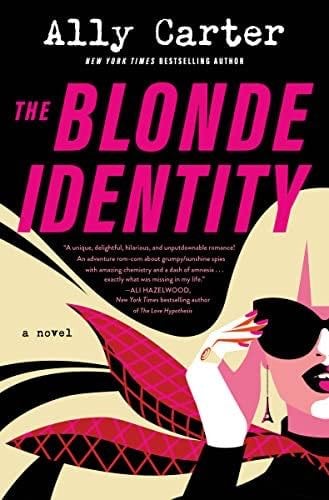 The Blonde Identity: A Novel - Ally Carter · 2023