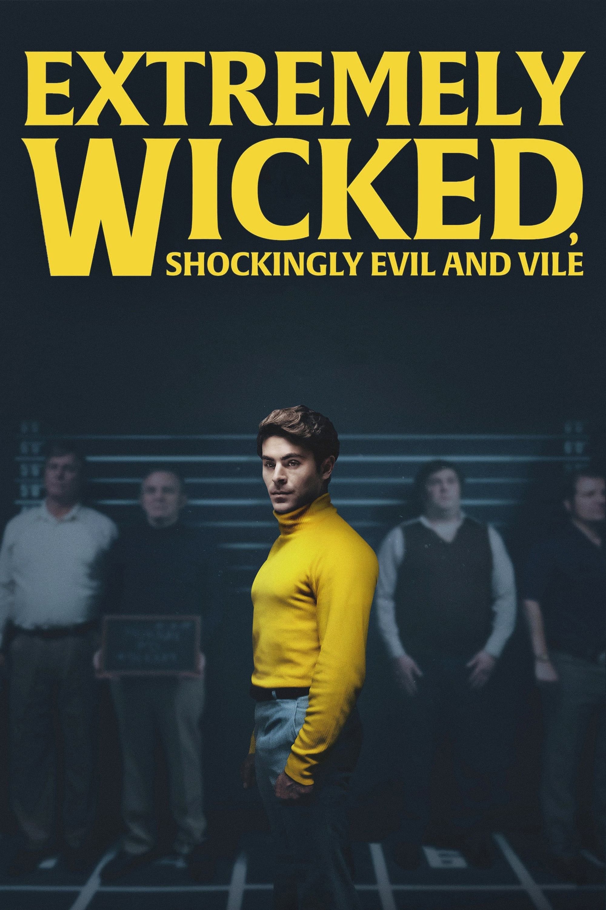 Extremely Wicked, Shockingly Evil and Vile - Joe Berlinger · 2019