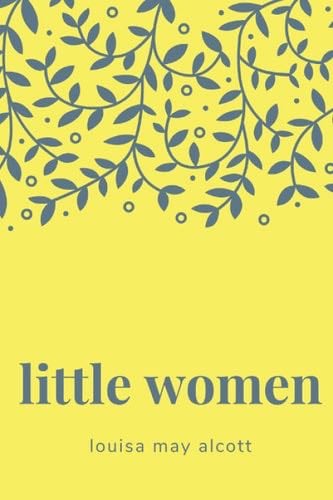 Little Women - Louisa May Alcott · 2019