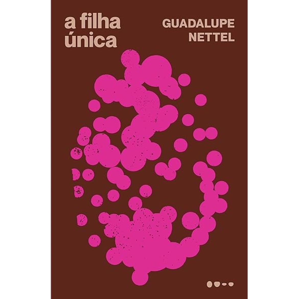 A filha unica (Em Portugues do Brasil) - Guadalupe Nettel · 2019