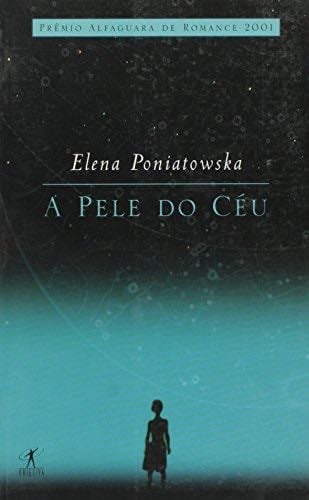 Pele do Ceu (Em Portugues do Brasil) - Elena Poniatowska · 2003