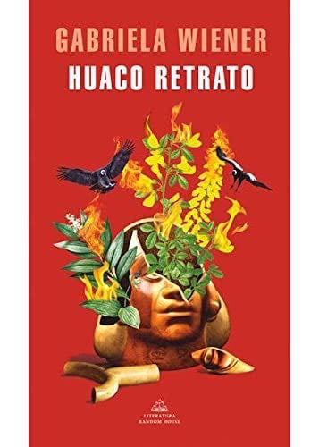 Huaco retrato - Gabriela Wiener · 2021
