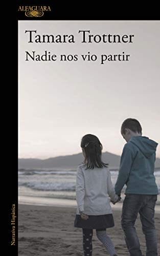 Nadie nos vio partir (Spanish Edition) - Tamara Trottner · 2020