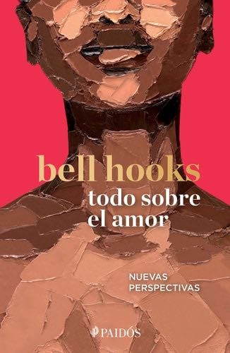 Todo Sobre El Amor - Bell Hooks Bell Hooks · 2022