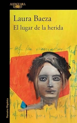 El lugar de la herida / The Place of the Wound (Spanish Edition) - Laura Baeza · 2024