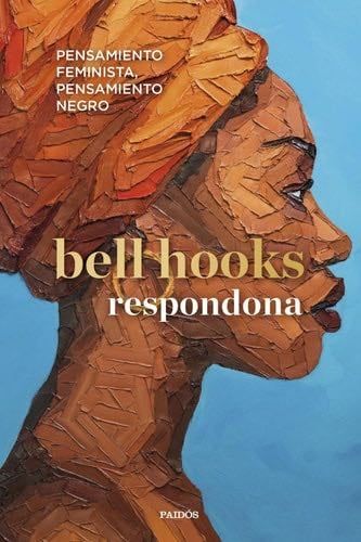 Respondona (Ed. Argentina) - bell hooks, Montserrat Asensio Fernández · 2023