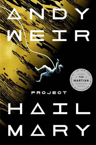 Project Hail Mary: A Novel - Andy Weir · 2021