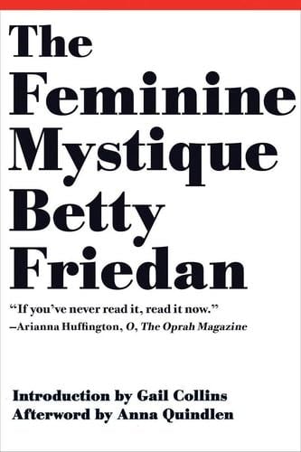 The Feminine Mystique - Betty Friedan · 2013