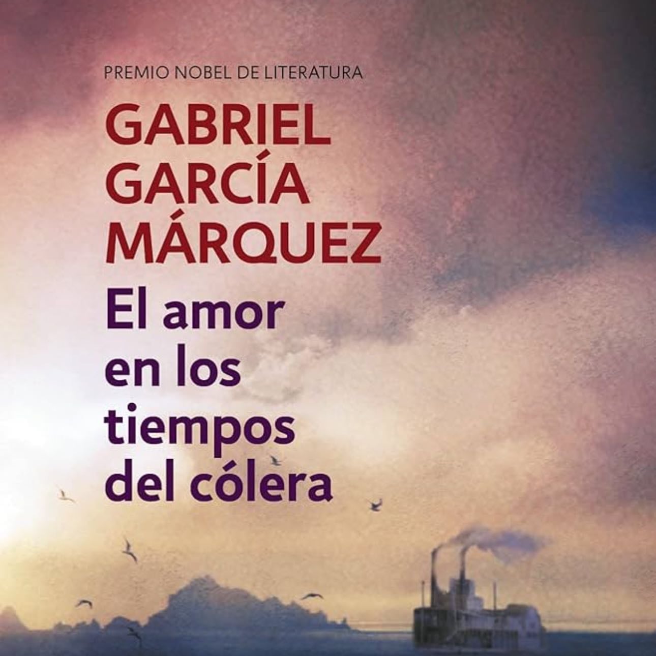 El amor en los tiempos del cólera - Gabriel García Márquez · 1985