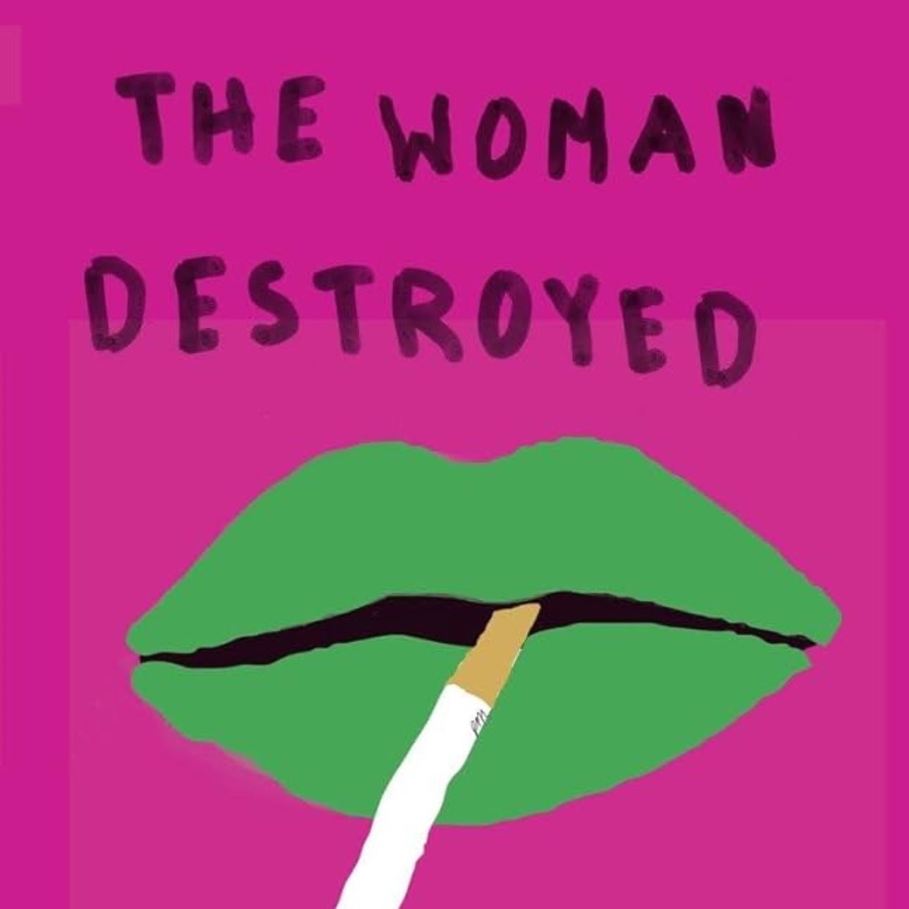 The Woman Destroyed - Simone De Beauvoir · 1987