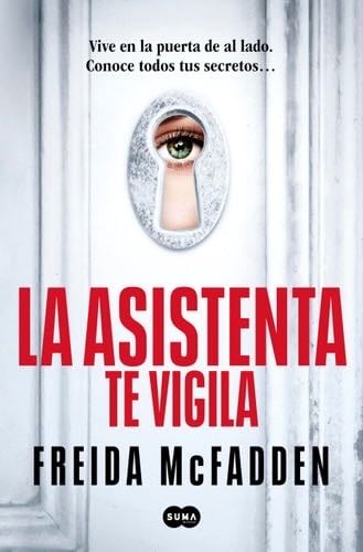 La asistenta te vigila (La asistenta 3) - Freida McFadden · 2024