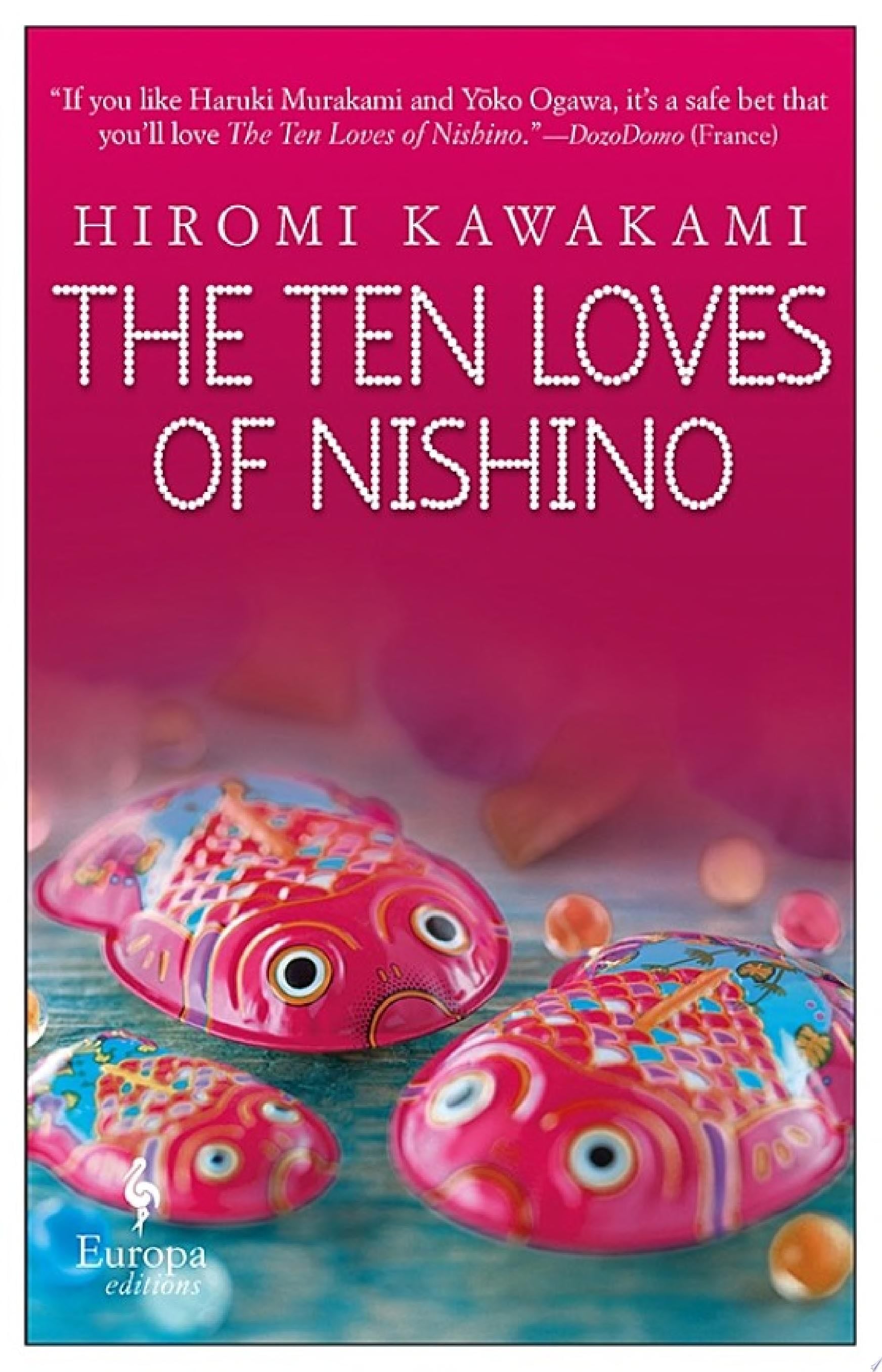 The Ten Loves of Nishino - Hiromi Kawakami · 2019