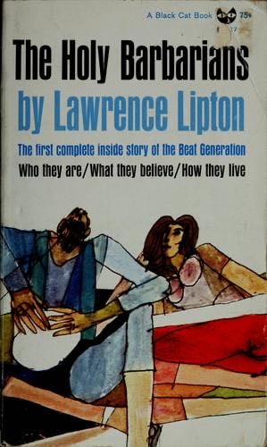 The holy barbarians - Lawrence Lipton · 1959