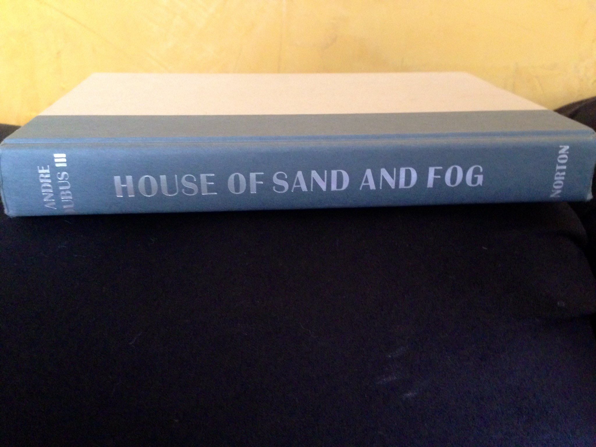 House of Sand and Fog - Andre Dubus III · 1998