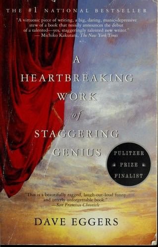 A heartbreaking work of staggering genius - Dave Eggers · 2000
