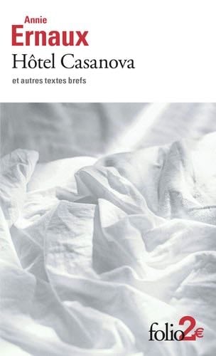 Hôtel Casanova et autres textes brefs - Annie Ernaux · 2020