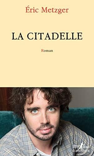 La Citadelle (French Edition) - Éric Metzger · 2019