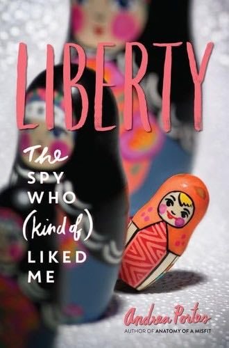 Liberty: The Spy Who (Kind of) Liked Me - Andrea Portes · 2017