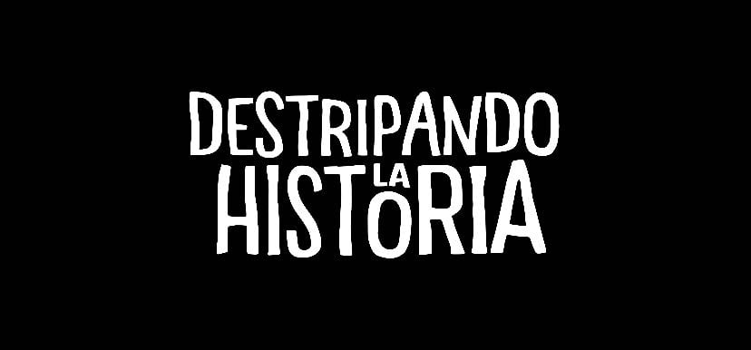 Destripando la historia