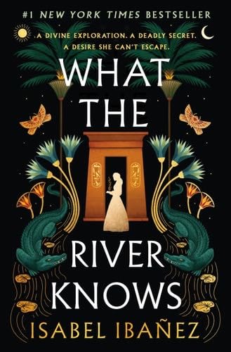 What the River Knows: A Novel - Isabel Ibañez · 2023