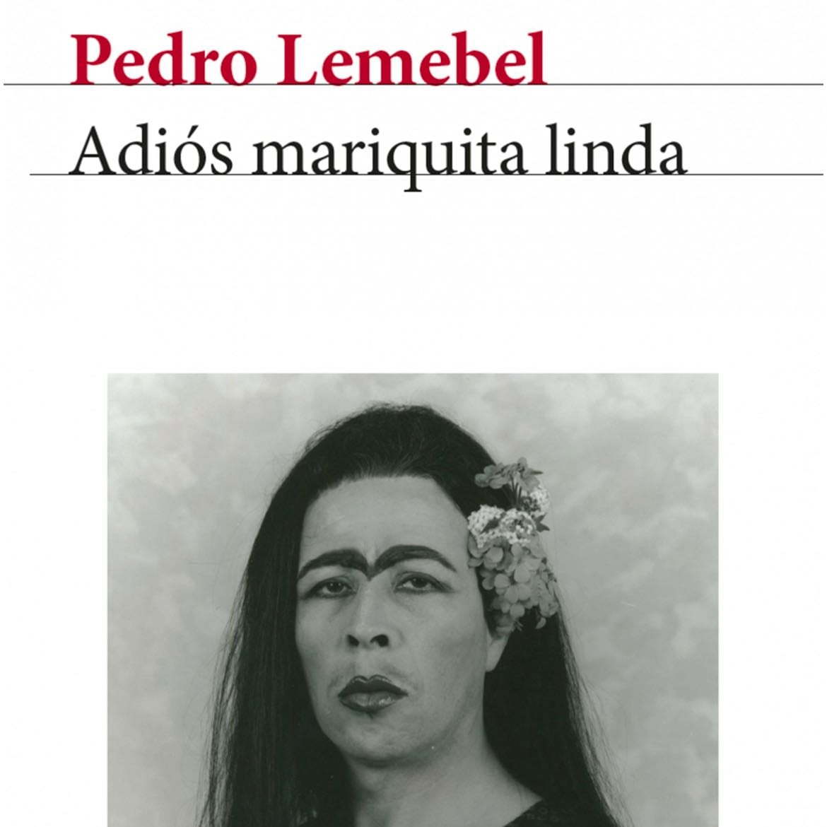 Adiós mariquita linda - Pedro Lemebel · 2004