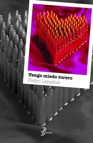 Tengo miedo torero - Pedro Lemebel · 2001