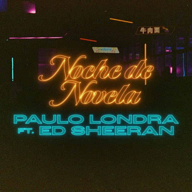 Noche de Novela (feat. Ed Sheeran) - Song · Paulo Londra, Ed Sheeran