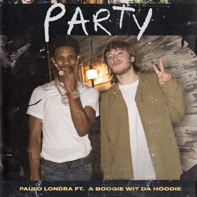 Party (feat. A Boogie Wit da Hoodie) - Song · Paulo Londra, A Boogie Wit da Hoodie
