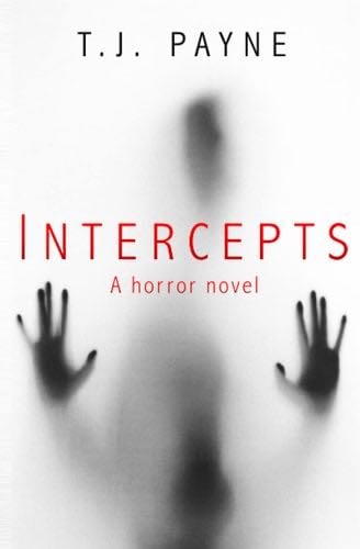 Intercepts: A horror novel - T.J. Payne · 2020