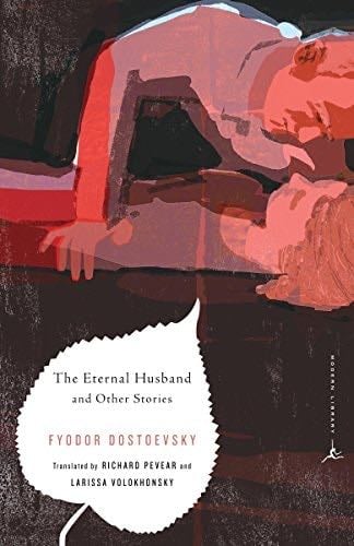 The Eternal Husband and Other Stories (Modern Library Classics) - Fyodor Dostoevsky · 2012