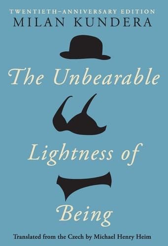 The Unbearable Lightness of Being - Milan Kundera · 2004