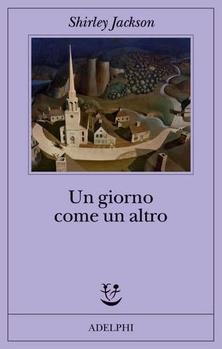 UN GIORNO COME UN ALTRO - Shirley Jackson · 2022