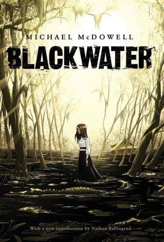 Blackwater: The Complete Saga - Michael McDowell · 2017