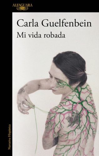 Mi vida robada / My Stolen Life (Spanish Edition) - Carla Guelfenbein · 2025