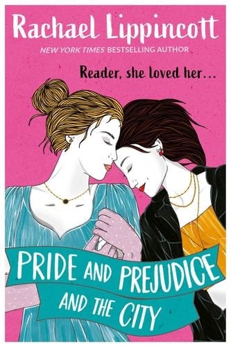 PRIDE AND PREJUDICE IN THE CITY - Rachael Lippincott · 2023