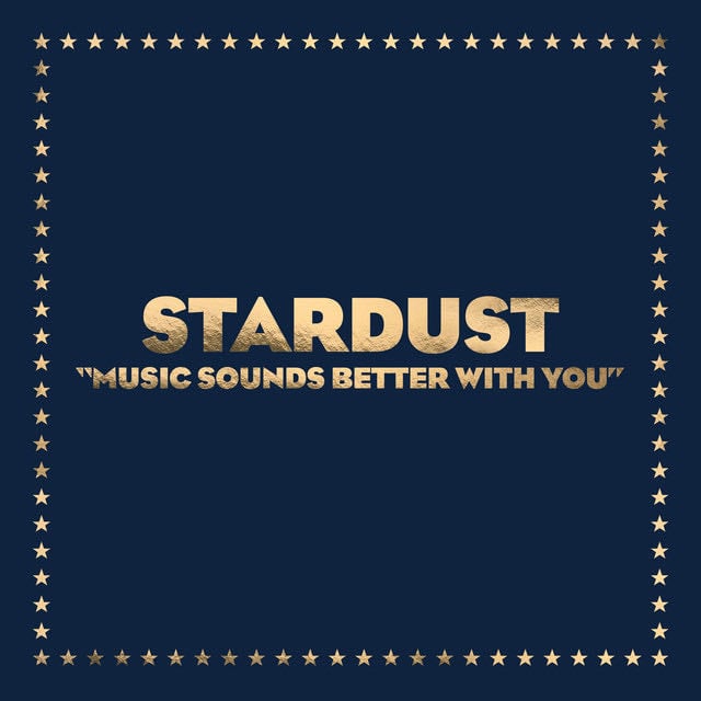 Music Sounds Better With You - Song · Stardust, Benjamin Diamond, Alan Braxe, Thomas Bangalter
