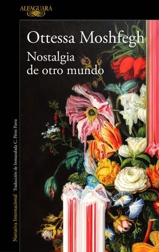 Nostalgia de otro mundo / Homesick For Another World: Stories (Spanish Edition) - Ottessa Moshfegh · 2022