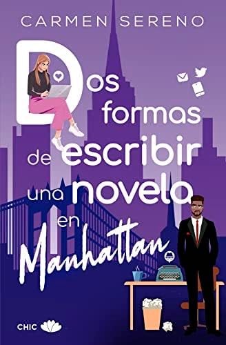 Dos formas de escribir una novela en Manhattan (Spanish Edition) - Carmen Sereno · 2022